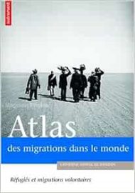 Atlas des migrations dans le monde: Réfugiés ou migrants volontaires